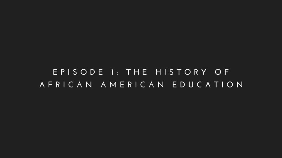 A Black History Month Special, Episode 1: The History of African American Education